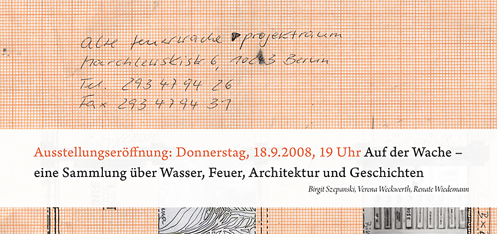 Einladungskarte "Auf der Wache" von Birgit Szepanski, Verena Weckwerth, Renate Wiedemann, 2008